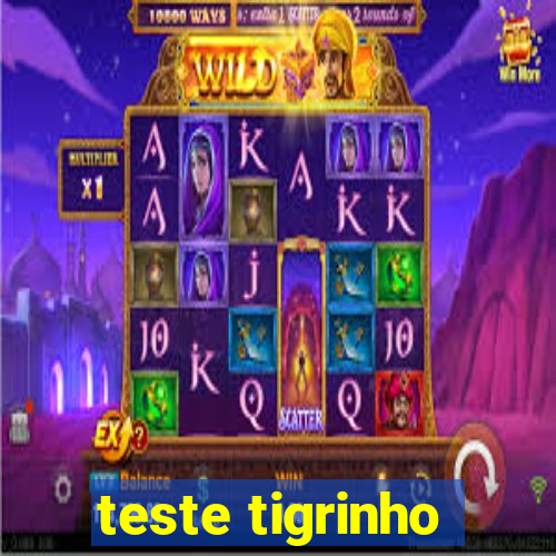 teste tigrinho